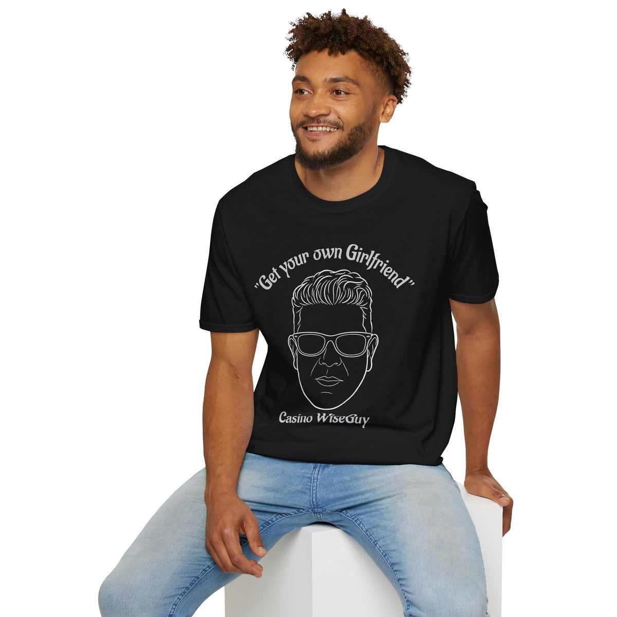 "Get your own Girlfriend" Casino WiseGuy™ T-Shirt